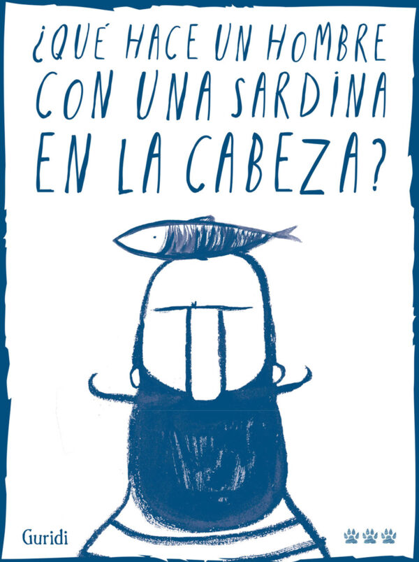 ¿Qué hace un hombre con una sardina en la cabeza?